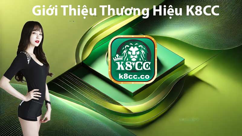 giới thiệu nhà cái k8cc đẳng cấp số 1